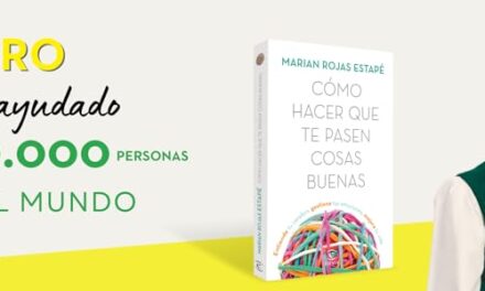 El libro Cómo hacer que te pasen cosas buenas: Una guía para transformar tu vida desde la mente y las emociones