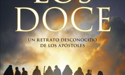 Los Doce: Un retrato desconocido de los Apóstoles – El libro de José María Zavala que arrasa tras The Chosen